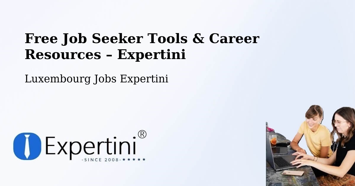 Free Job Seeker Tools & Career Resources – Dudelange - Dudelange, Luxembourg Jobs Expertini