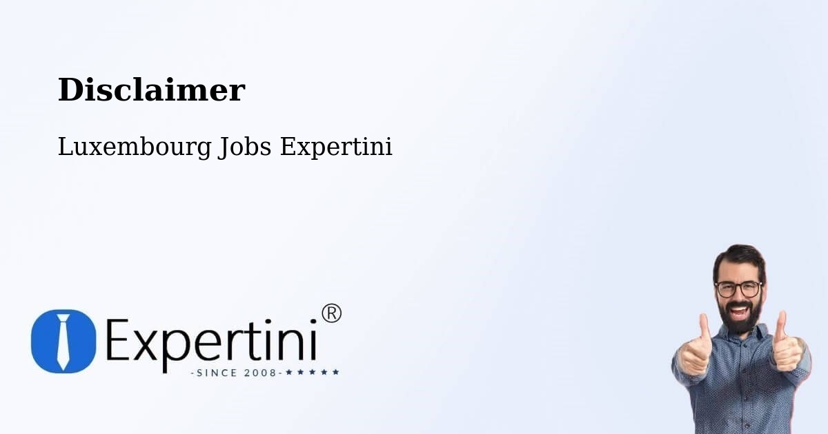 Disclaimer – Dudelange - Luxembourg Jobs Expertini