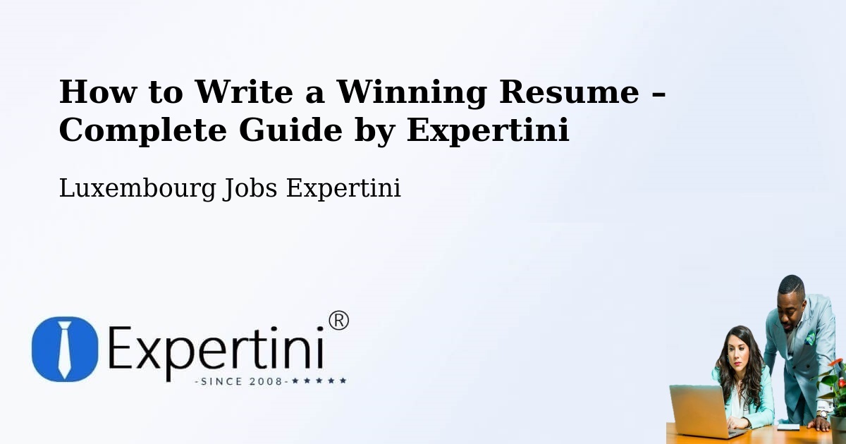 Resume Writing Guide for Job Seekers – Dudelange - Dudelange, Luxembourg Jobs Expertini