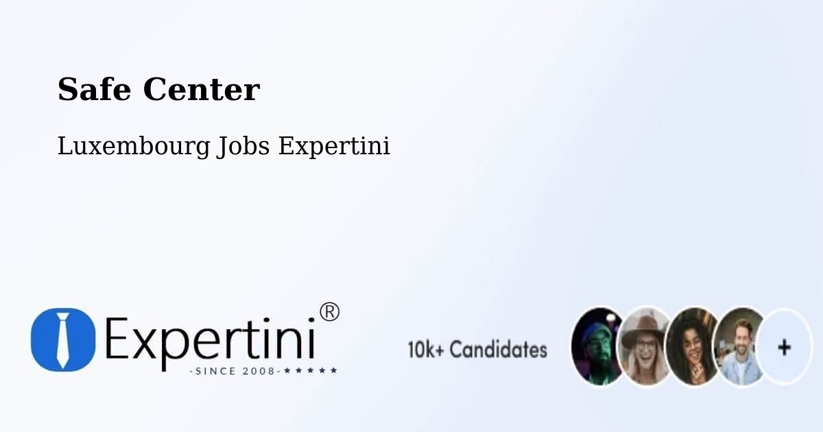 Safety Center – Dudelange - Luxembourg Jobs Expertini