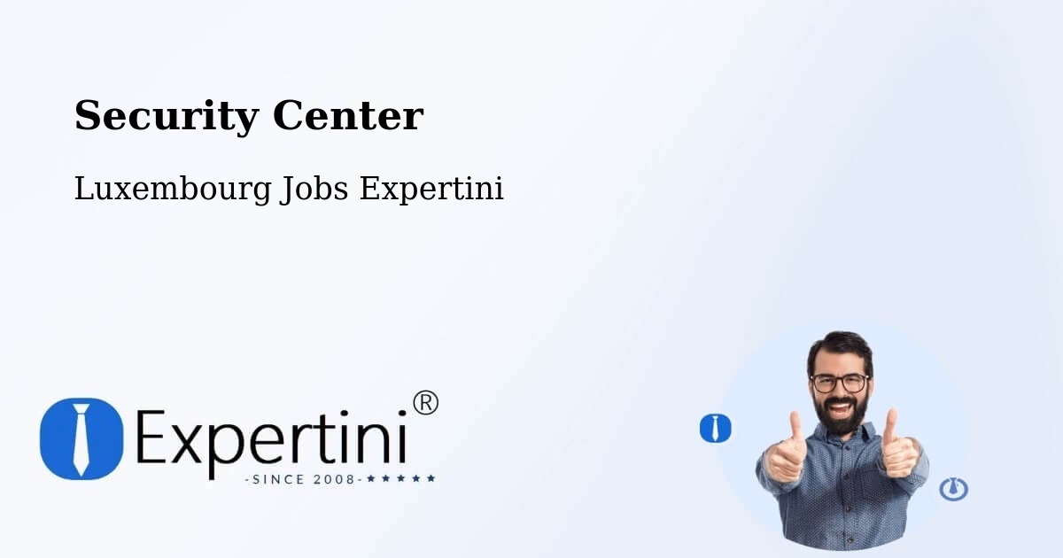 Security & Compliance – Dudelange - Luxembourg Jobs Expertini